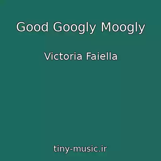 کاور آهنگ Good Googly Moogly از Victoria Faiella