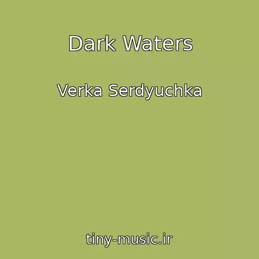 کاور آهنگ Dark Waters از Verka Serdyuchka