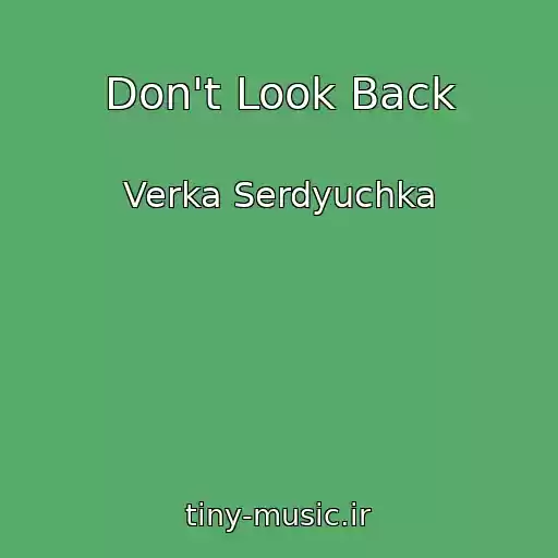 کاور آهنگ Don't Look Back از Verka Serdyuchka