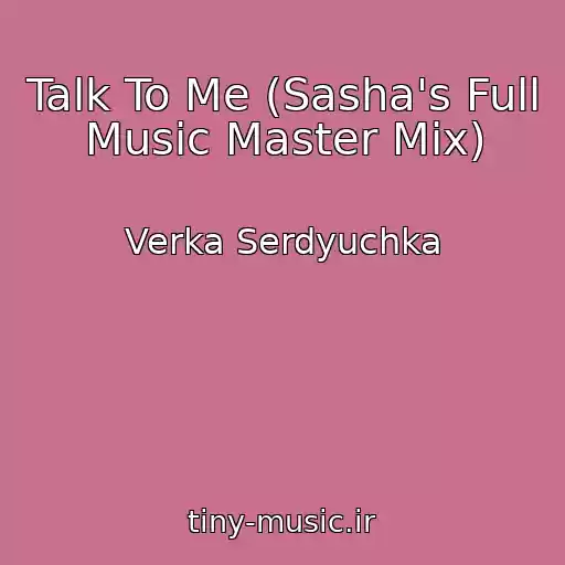 کاور آهنگ Talk To Me (Sasha's Full Music Master Mix) از Verka Serdyuchka