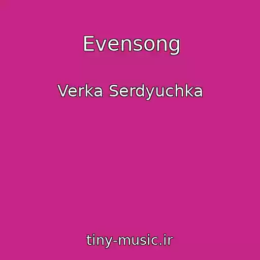 کاور آهنگ Evensong از Verka Serdyuchka