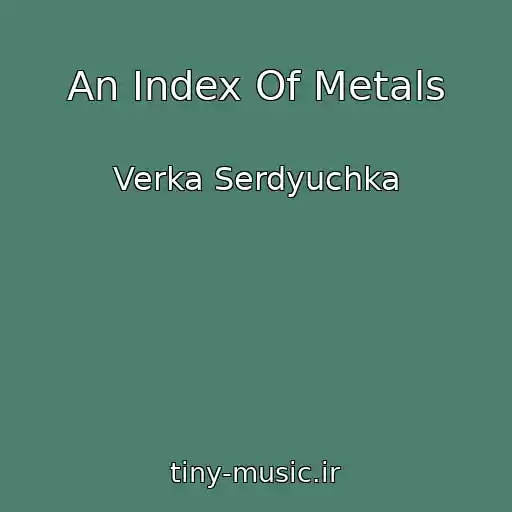 کاور آهنگ An Index Of Metals از Verka Serdyuchka