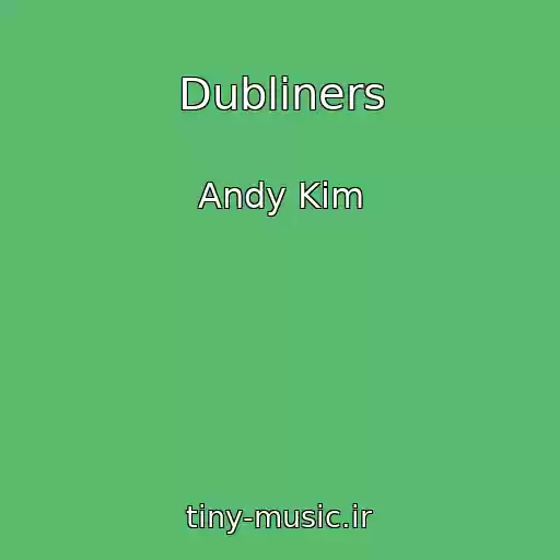 کاور آهنگ Dubliners از Andy Kim