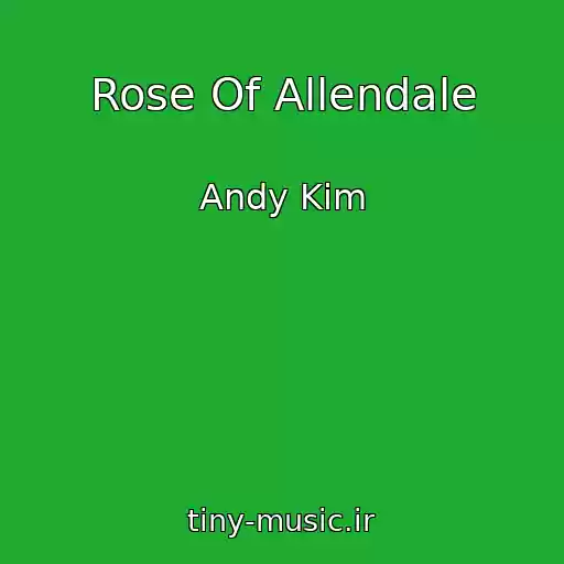 کاور آهنگ Rose Of Allendale از Andy Kim