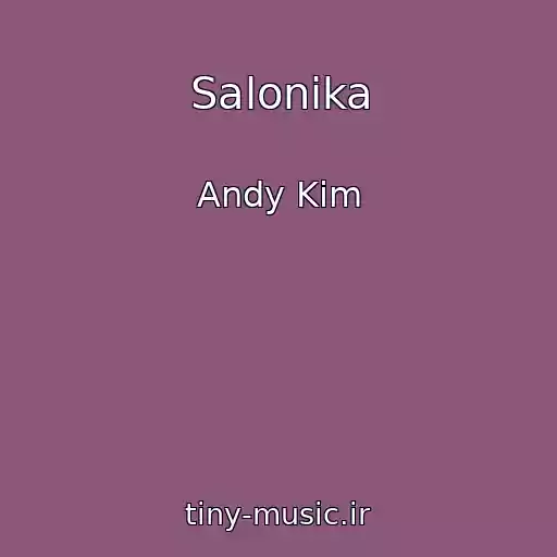 کاور آهنگ Salonika از Andy Kim