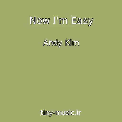 کاور آهنگ Now I'm Easy از Andy Kim