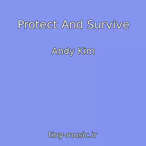 کاور آهنگ Protect And Survive از Andy Kim