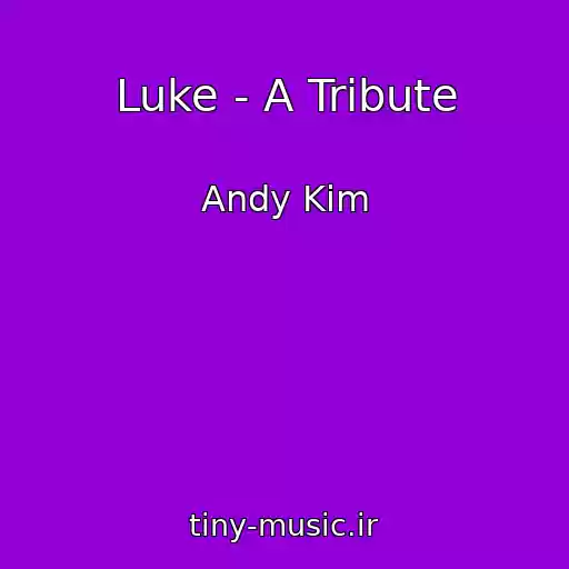 کاور آهنگ Luke - A Tribute از Andy Kim