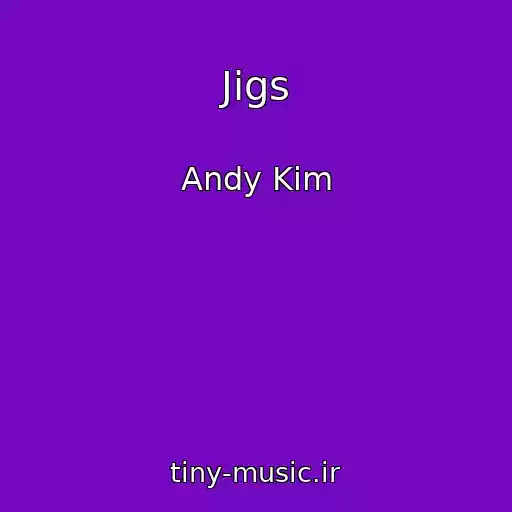 کاور آهنگ Jigs از Andy Kim