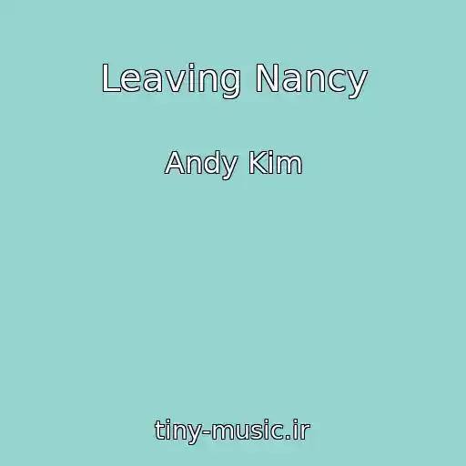 کاور آهنگ Leaving Nancy از Andy Kim