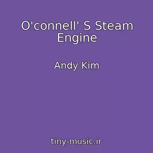 کاور آهنگ O'connell' S Steam Engine از Andy Kim