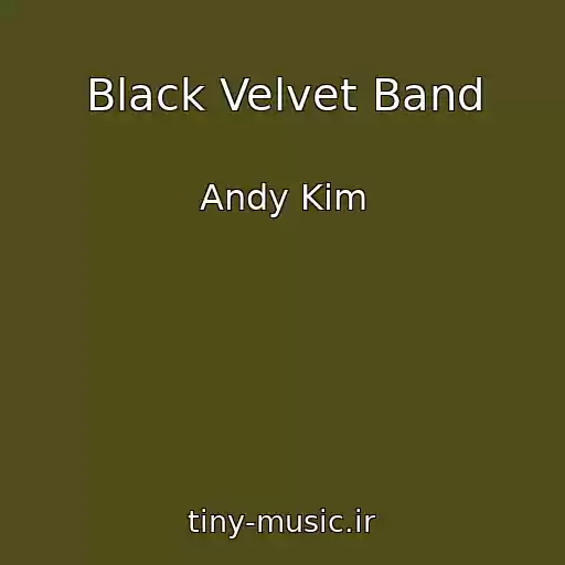 کاور آهنگ Black Velvet Band از Andy Kim