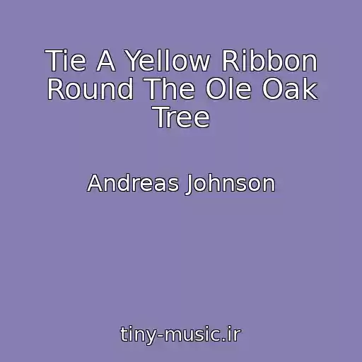 کاور آهنگ Tie A Yellow Ribbon Round The Ole Oak Tree از Andreas Johnson