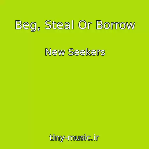 کاور آهنگ Beg, Steal Or Borrow از New Seekers