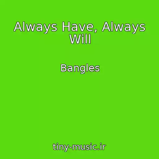 کاور آهنگ Always Have, Always Will از Bangles
