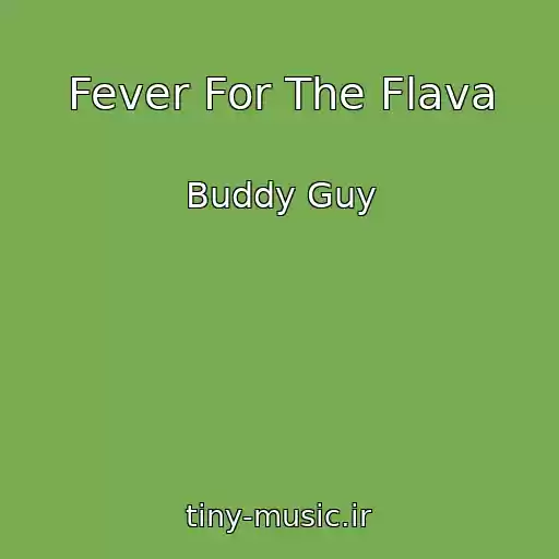 کاور آهنگ Fever For The Flava از Buddy Guy