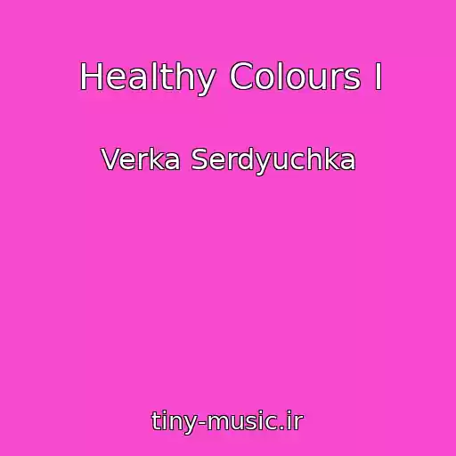 کاور آهنگ Healthy Colours I از Verka Serdyuchka