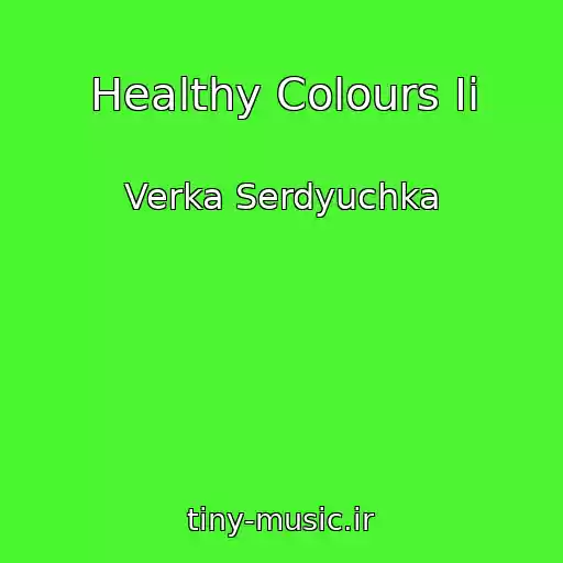 کاور آهنگ Healthy Colours Ii از Verka Serdyuchka