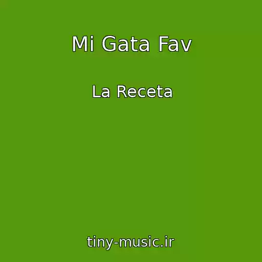 کاور آهنگ Mi Gata Fav از La Receta