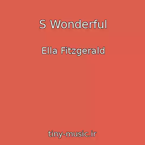 کاور آهنگ S Wonderful از Ella Fitzgerald
