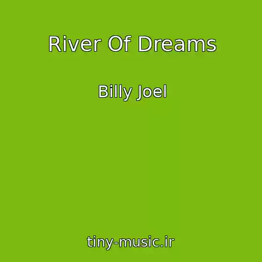 کاور آهنگ River Of Dreams از Billy Joel