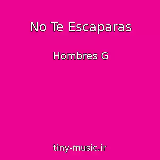 کاور آهنگ No Te Escaparas از Hombres G