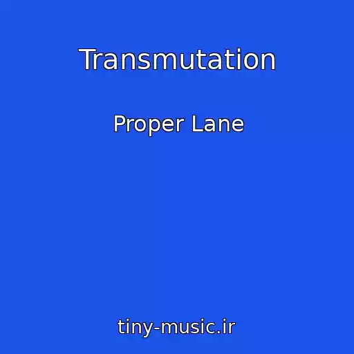 کاور آهنگ Transmutation از Proper Lane