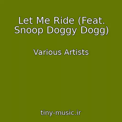 کاور آهنگ Let Me Ride (Feat. Snoop Doggy Dogg) از Various Artists