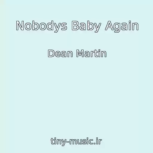 کاور آهنگ Nobodys Baby Again از Dean Martin