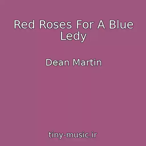 کاور آهنگ Red Roses For A Blue Ledy از Dean Martin