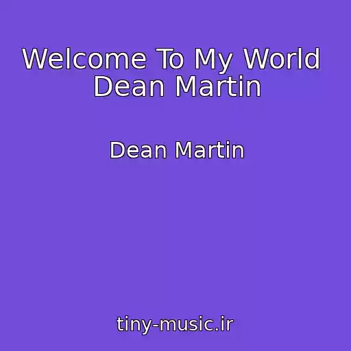 کاور آهنگ Welcome To My World  Dean Martin از Dean Martin