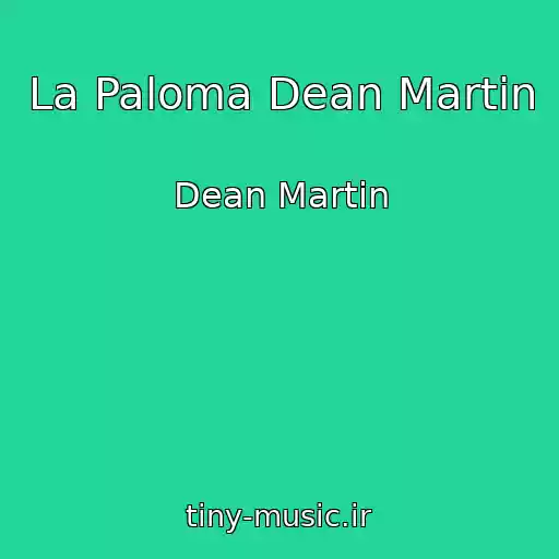 کاور آهنگ La Paloma Dean Martin از Dean Martin