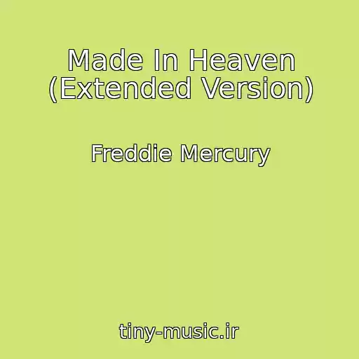 کاور آهنگ Made In Heaven (Extended Version) از Freddie Mercury