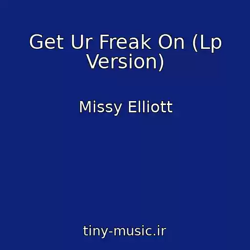 کاور آهنگ Get Ur Freak On (Lp Version) از Missy Elliott