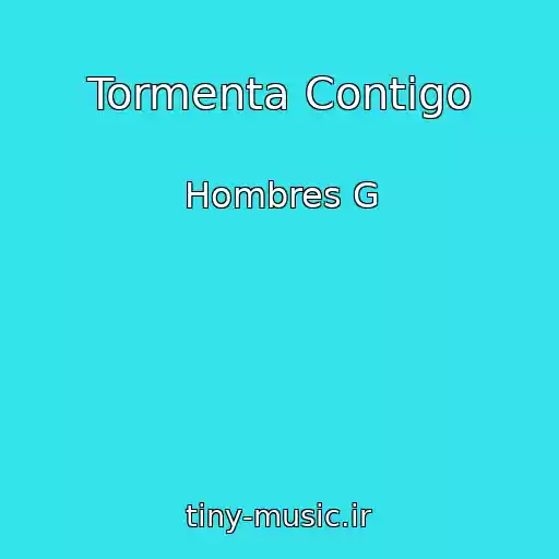 کاور آهنگ Tormenta Contigo از Hombres G