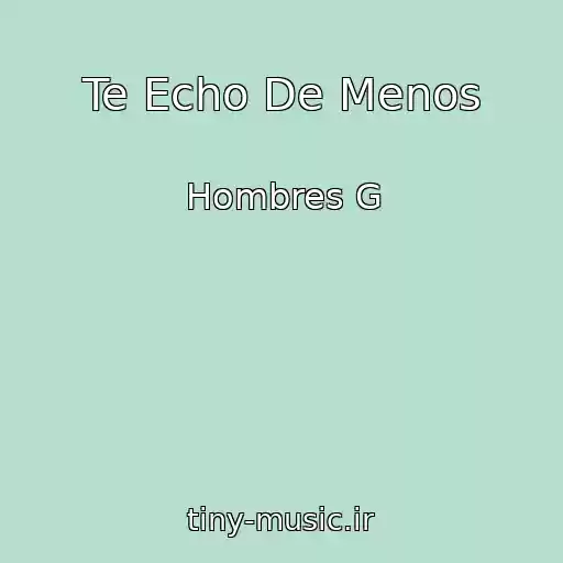 کاور آهنگ Te Echo De Menos از Hombres G