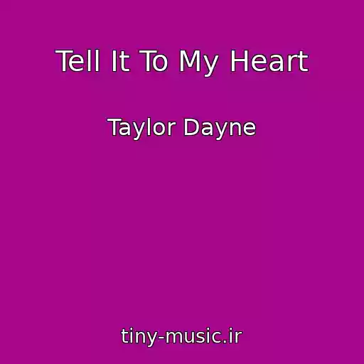کاور آهنگ Tell It To My Heart از Taylor Dayne