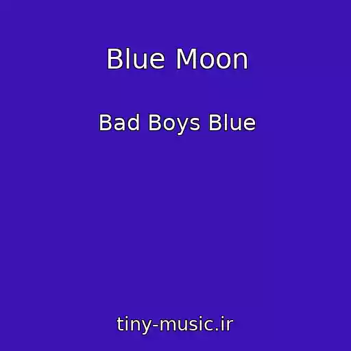 کاور آهنگ Blue Moon از Bad Boys Blue