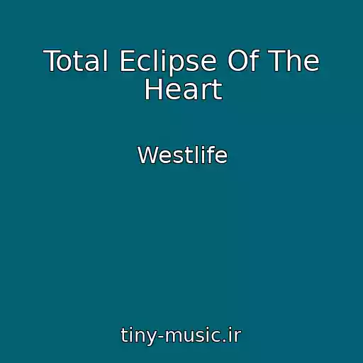 کاور آهنگ Total Eclipse Of The Heart از Westlife