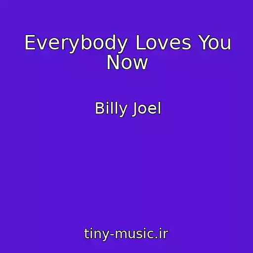 کاور آهنگ Everybody Loves You Now از Billy Joel