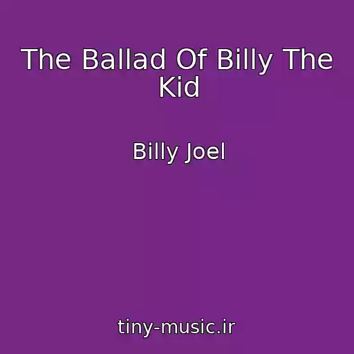 کاور آهنگ The Ballad Of Billy The Kid از Billy Joel