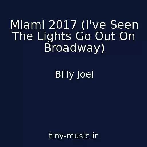 کاور آهنگ Miami 2017 (I've Seen The Lights Go Out On Broadway) از Billy Joel