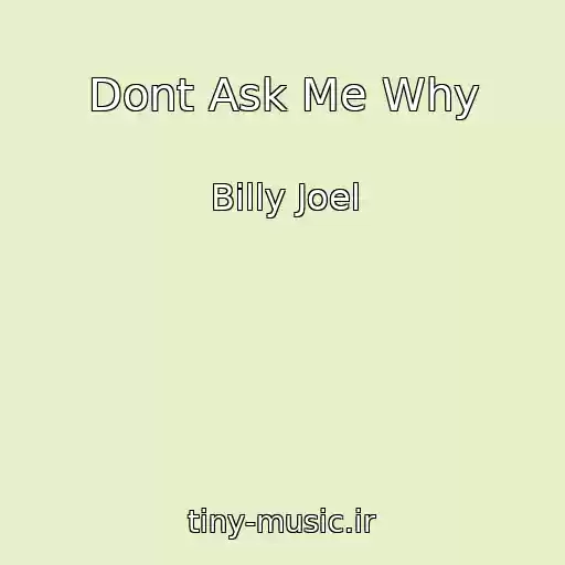 کاور آهنگ Dont Ask Me Why از Billy Joel