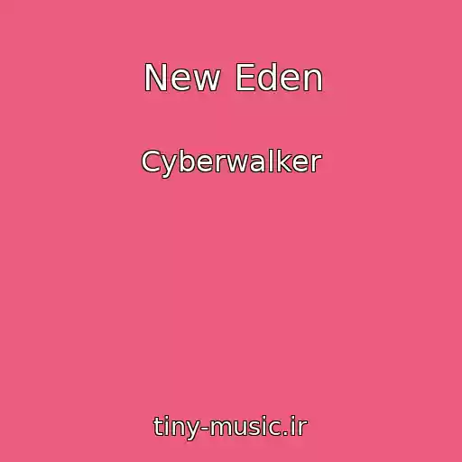 کاور آهنگ New Eden از Cyberwalker