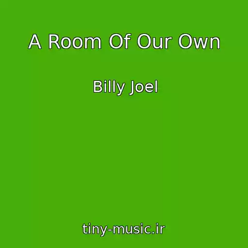 کاور آهنگ A Room Of Our Own از Billy Joel