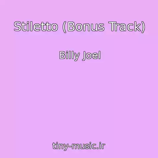 کاور آهنگ Stiletto (Bonus Track) از Billy Joel