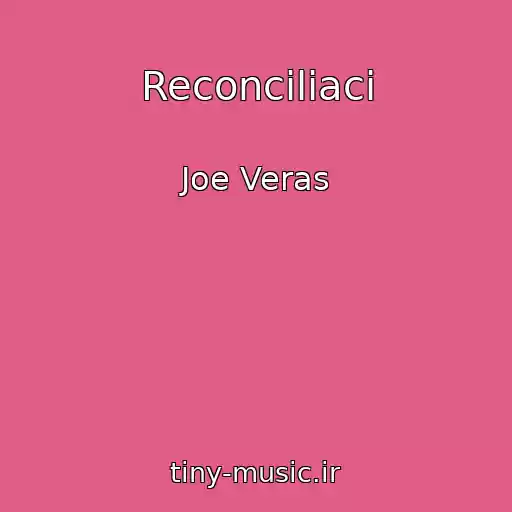 کاور آهنگ Reconciliaci از Joe Veras