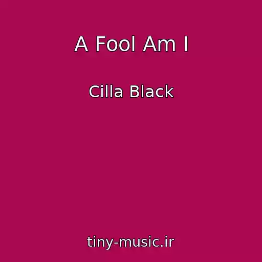 کاور آهنگ A Fool Am I از Cilla Black