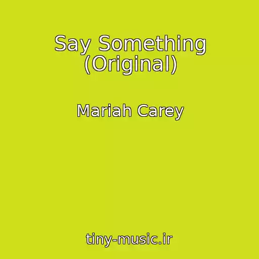 کاور آهنگ Say Something (Original) از Mariah Carey
