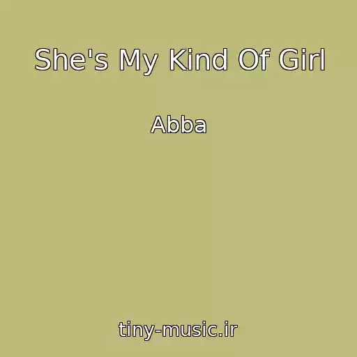 کاور آهنگ She's My Kind Of Girl از Abba